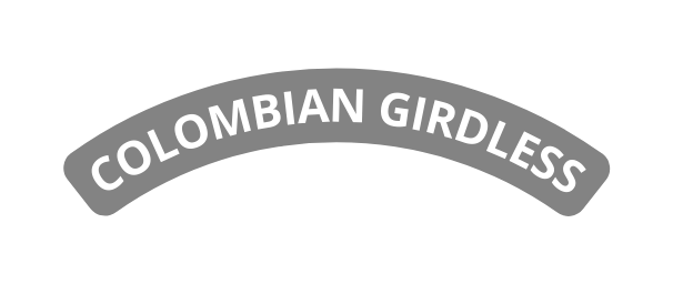 COLOMBIAN GIRDLESS